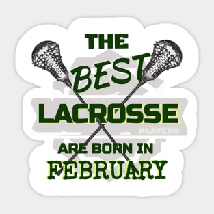 The Best Lacrosse are Born in February Design Gift Idea Sticker